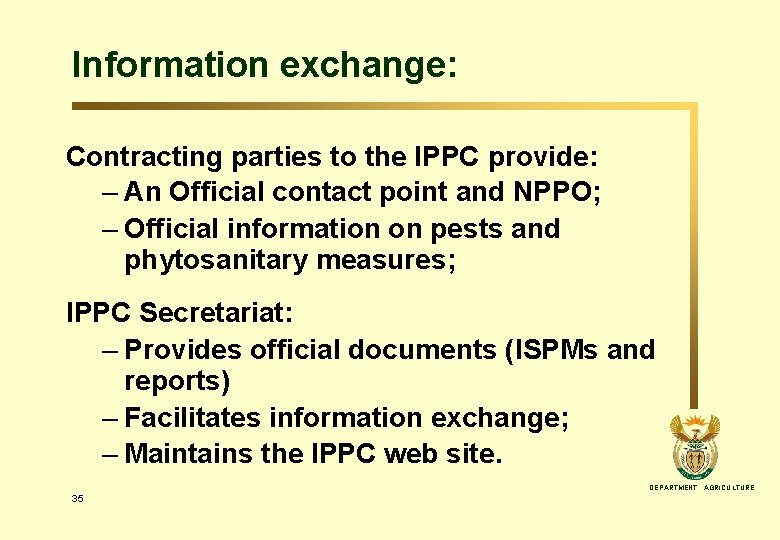 Information exchange: Contracting parties to the IPPC provide: – An Official contact point and