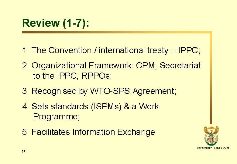 Review (1 -7): 1. The Convention / international treaty – IPPC; 2. Organizational Framework: