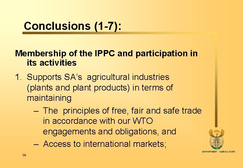 Conclusions (1 -7): Membership of the IPPC and participation in its activities 1. Supports
