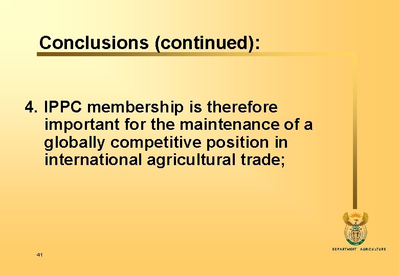 Conclusions (continued): 4. IPPC membership is therefore important for the maintenance of a globally