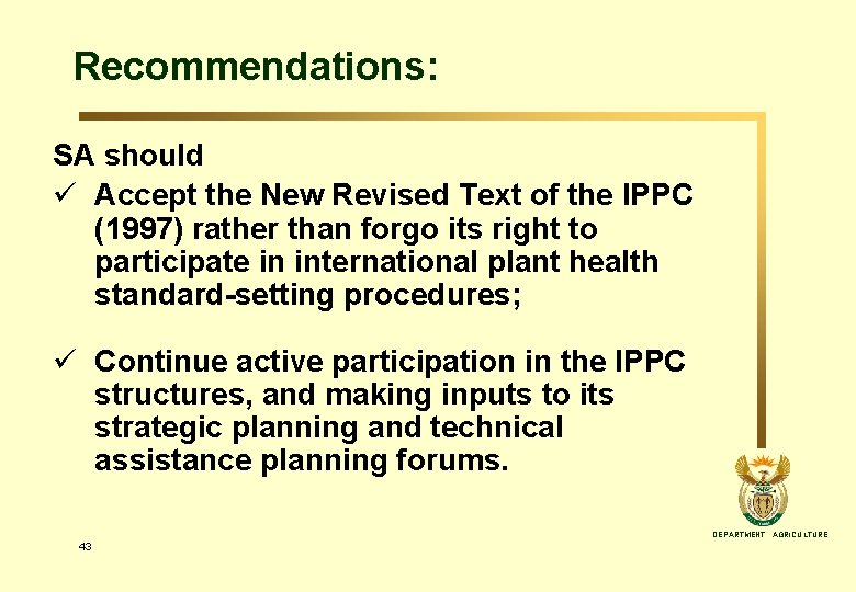 Recommendations: SA should ü Accept the New Revised Text of the IPPC (1997) rather