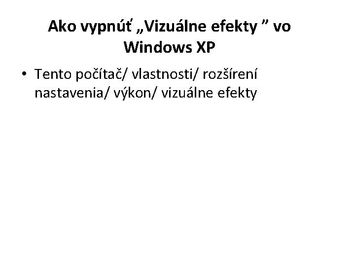 Ako vypnúť „Vizuálne efekty ” vo Windows XP • Tento počítač/ vlastnosti/ rozšírení nastavenia/