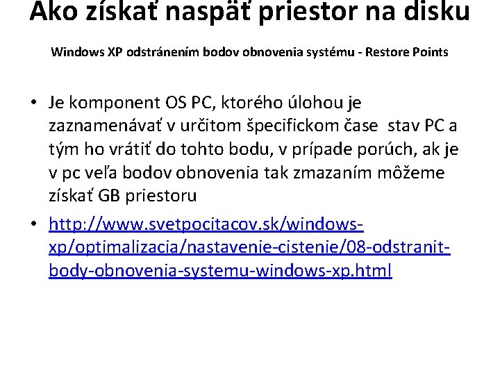 Ako získať naspäť priestor na disku Windows XP odstránením bodov obnovenia systému - Restore