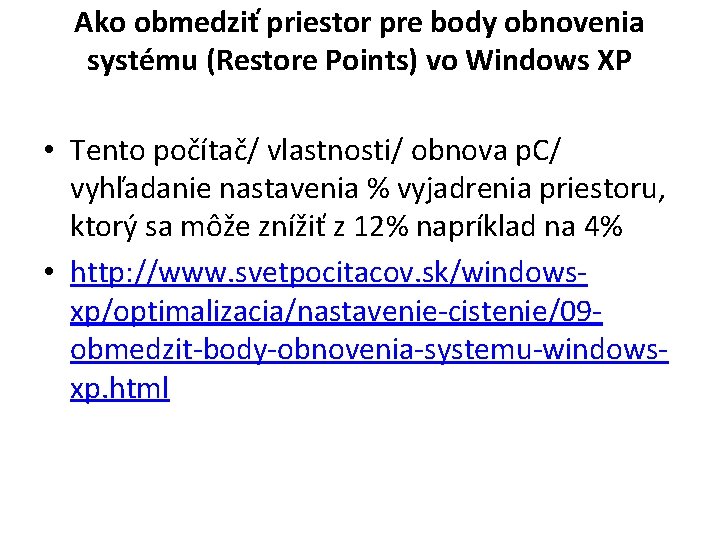 Ako obmedziť priestor pre body obnovenia systému (Restore Points) vo Windows XP • Tento