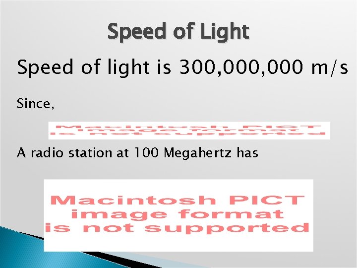 Speed of Light Speed of light is 300, 000 m/s Since, A radio station