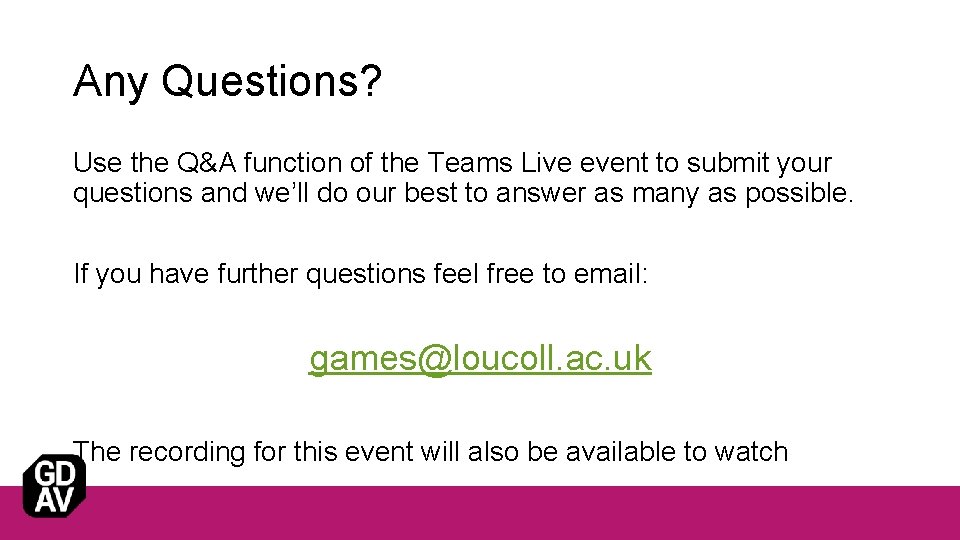 Any Questions? Use the Q&A function of the Teams Live event to submit your
