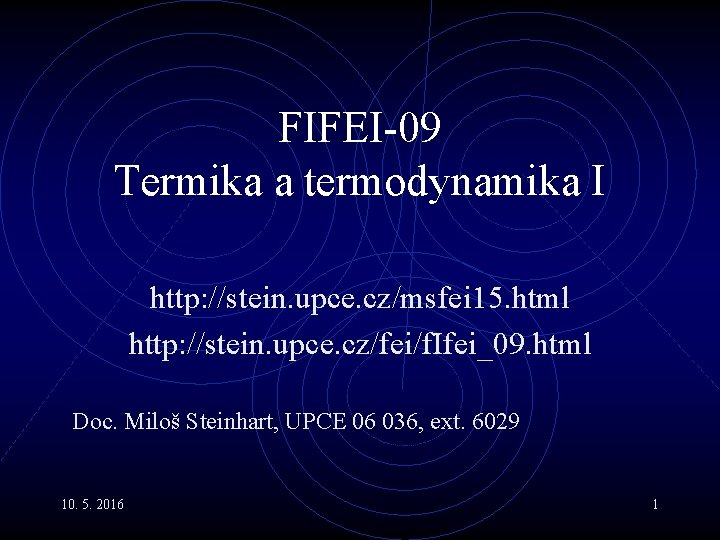 FIFEI-09 Termika a termodynamika I http: //stein. upce. cz/msfei 15. html http: //stein. upce.