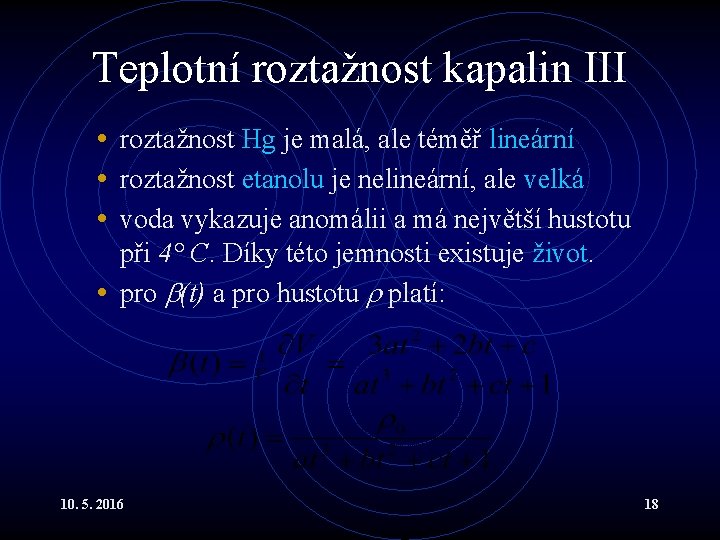 Teplotní roztažnost kapalin III • roztažnost Hg je malá, ale téměř lineární • roztažnost