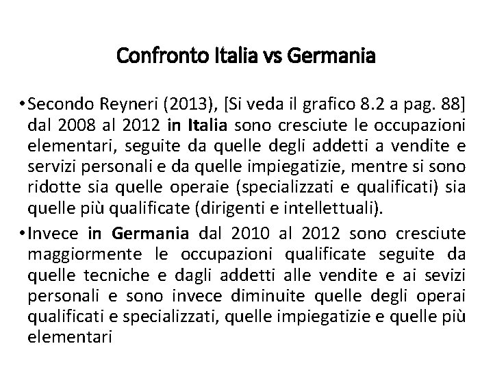 Confronto Italia vs Germania • Secondo Reyneri (2013), [Si veda il grafico 8. 2