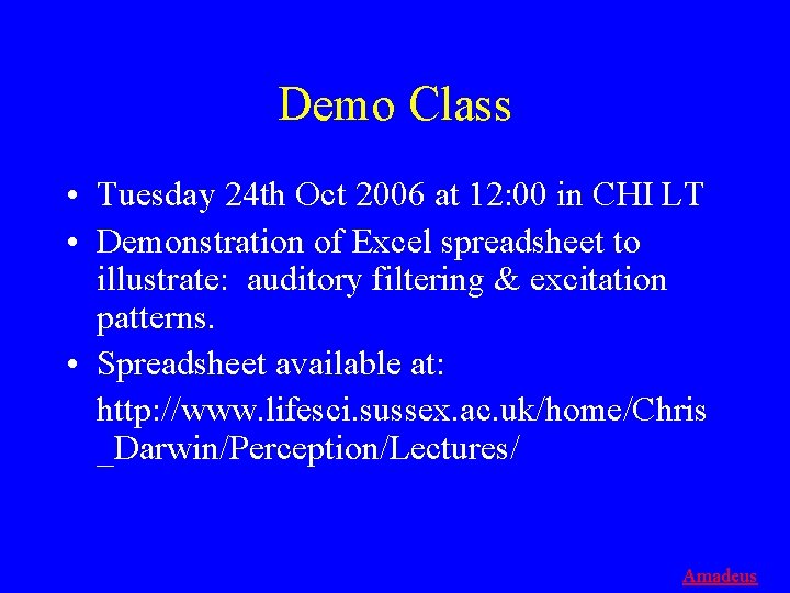 Demo Class • Tuesday 24 th Oct 2006 at 12: 00 in CHI LT