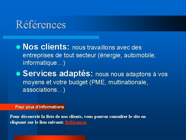 Références l Nos clients: nous travaillons avec des entreprises de tout secteur (énergie, automobile,