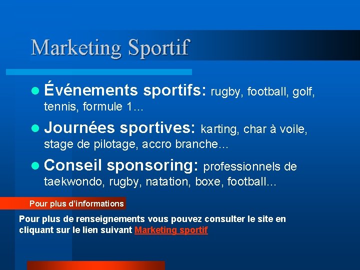 Marketing Sportif l Événements sportifs: rugby, football, golf, tennis, formule 1… l Journées sportives: