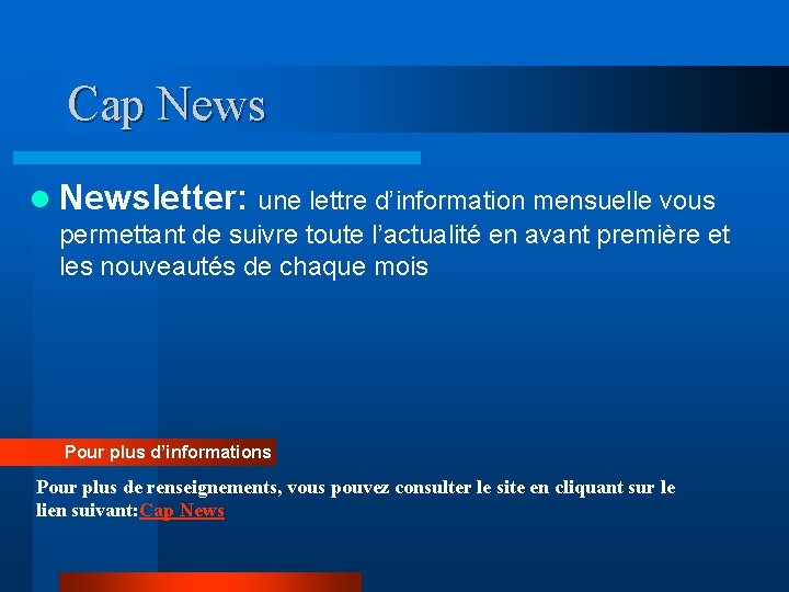 Cap News l Newsletter: une lettre d’information mensuelle vous permettant de suivre toute l’actualité