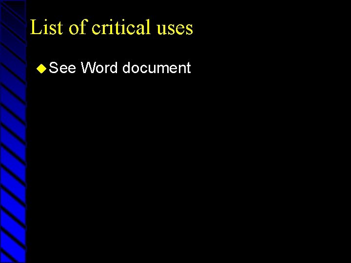 List of critical uses u See Word document 