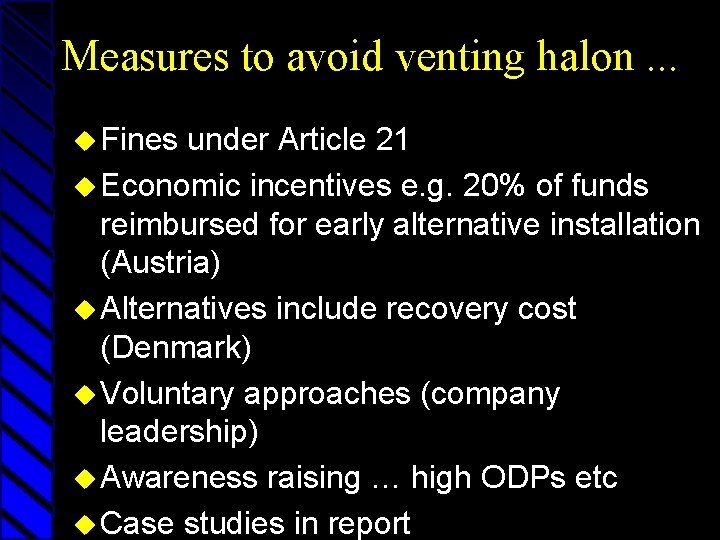 Measures to avoid venting halon. . . u Fines under Article 21 u Economic