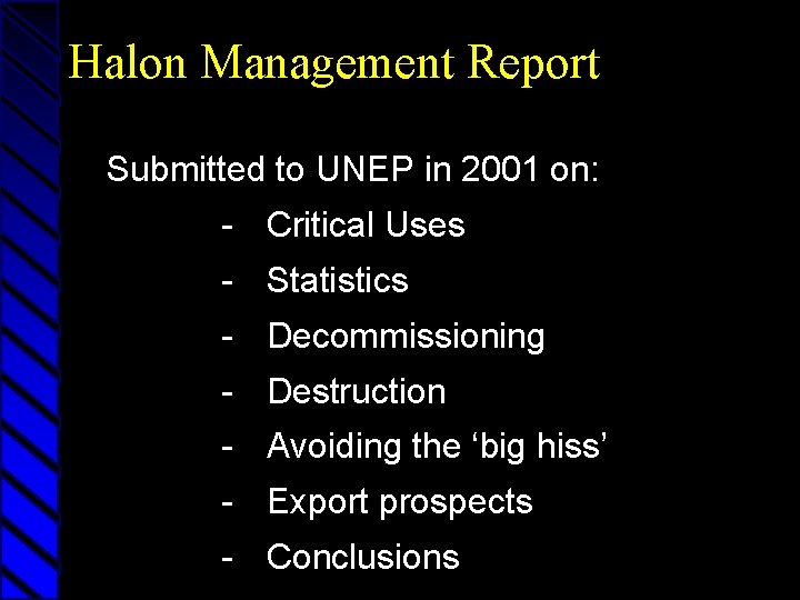 Halon Management Report Submitted to UNEP in 2001 on: - Critical Uses - Statistics