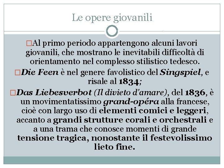 Le opere giovanili �Al primo periodo appartengono alcuni lavori giovanili, che mostrano le inevitabili