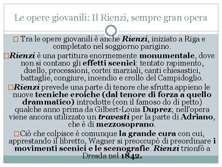 Le opere giovanili: Il Rienzi, sempre gran opera � Tra le opere giovanili è