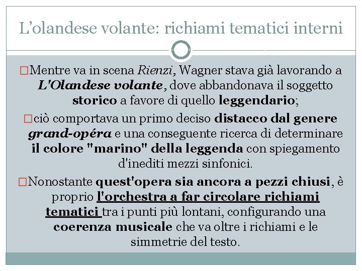 L’olandese volante: richiami tematici interni �Mentre va in scena Rienzi, Wagner stava già lavorando