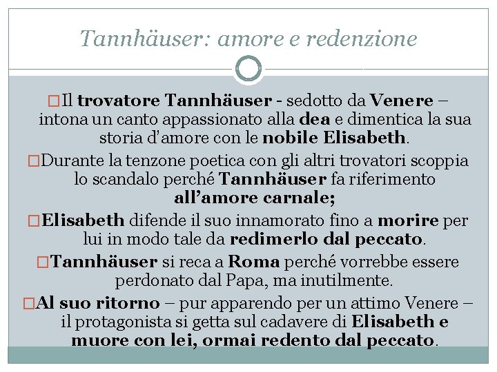 Tannhäuser: amore e redenzione �Il trovatore Tannhäuser - sedotto da Venere – intona un