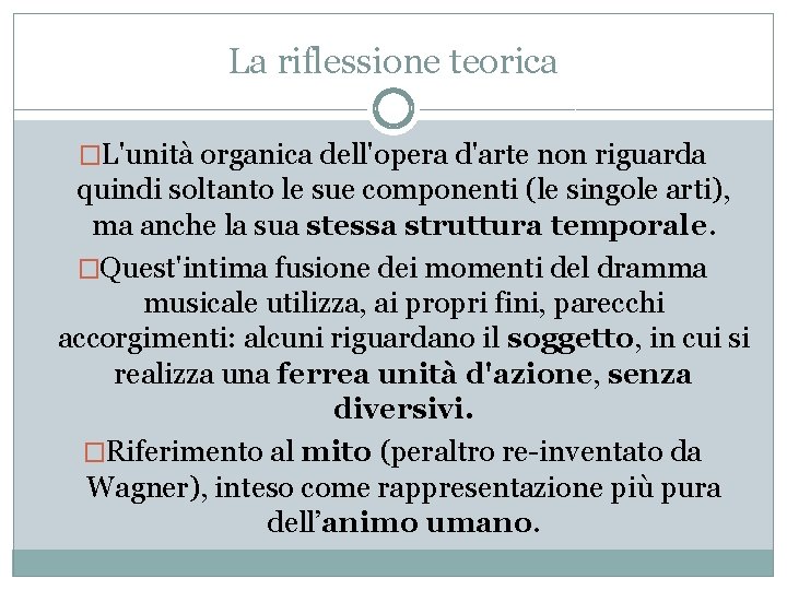 La riflessione teorica �L'unità organica dell'opera d'arte non riguarda quindi soltanto le sue componenti