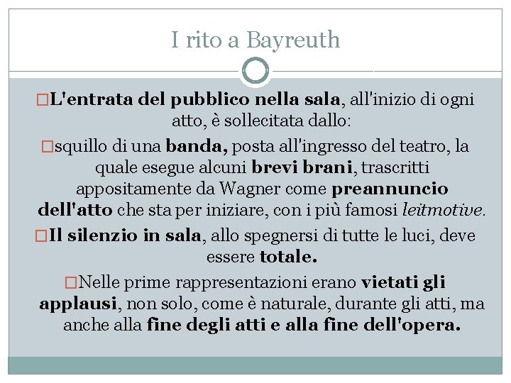 I rito a Bayreuth �L'entrata del pubblico nella sala, all'inizio di ogni atto, è