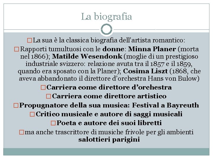 La biografia � La sua è la classica biografia dell’artista romantico: � Rapporti tumultuosi