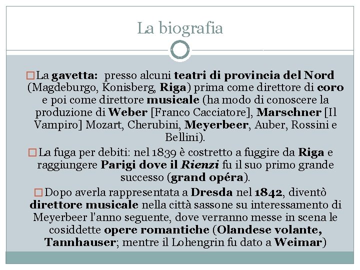 La biografia � La gavetta: presso alcuni teatri di provincia del Nord (Magdeburgo, Konisberg,