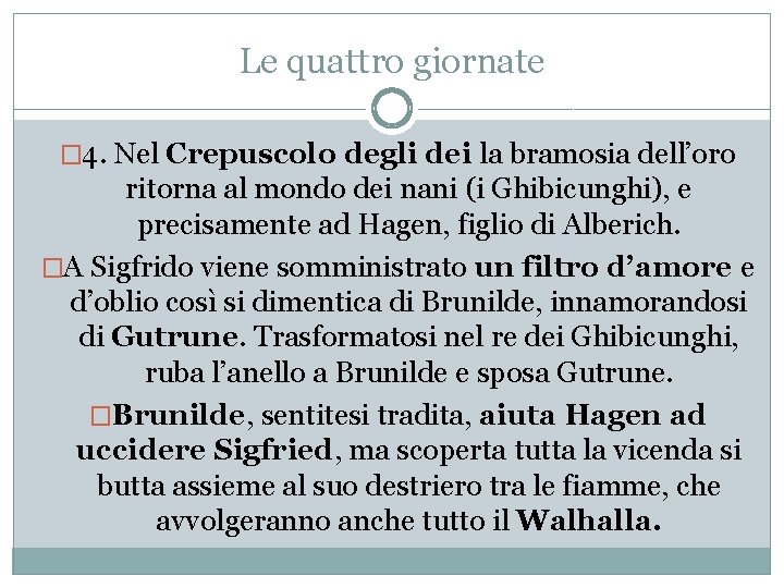 Le quattro giornate � 4. Nel Crepuscolo degli dei la bramosia dell’oro ritorna al