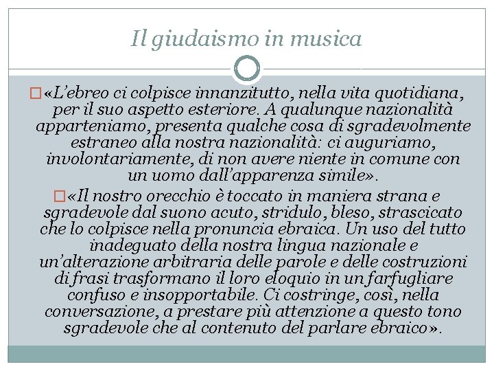 Il giudaismo in musica � «L’ebreo ci colpisce innanzitutto, nella vita quotidiana, per il