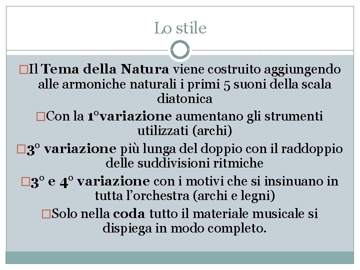 Lo stile �Il Tema della Natura viene costruito aggiungendo alle armoniche naturali i primi