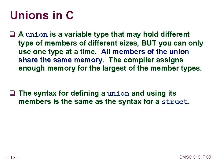 Unions in C q A union is a variable type that may hold different