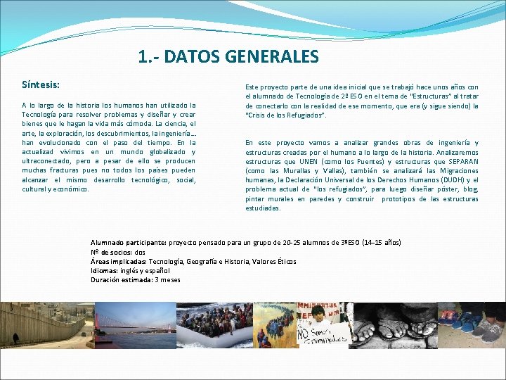 1. - DATOS GENERALES Síntesis: A lo largo de la historia los humanos han