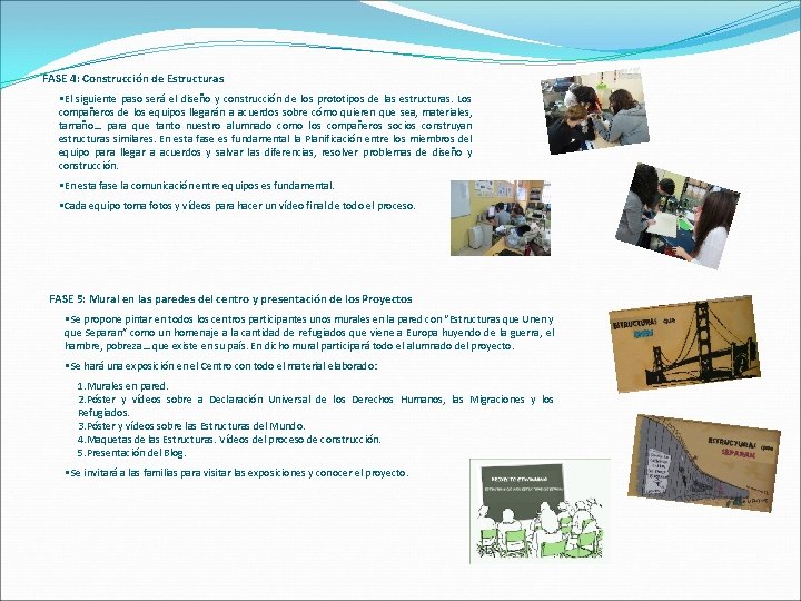 FASE 4: Construcción de Estructuras • El siguiente paso será el diseño y construcción