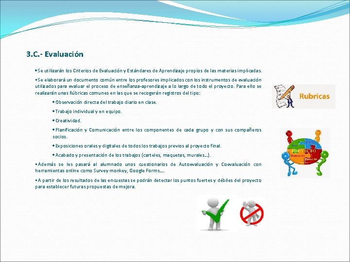 3. C. - Evaluación Se utilizarán los Criterios de Evaluación y Estándares de Aprendizaje