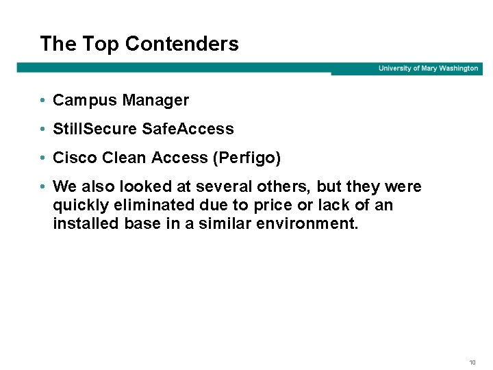 The Top Contenders • Campus Manager • Still. Secure Safe. Access • Cisco Clean