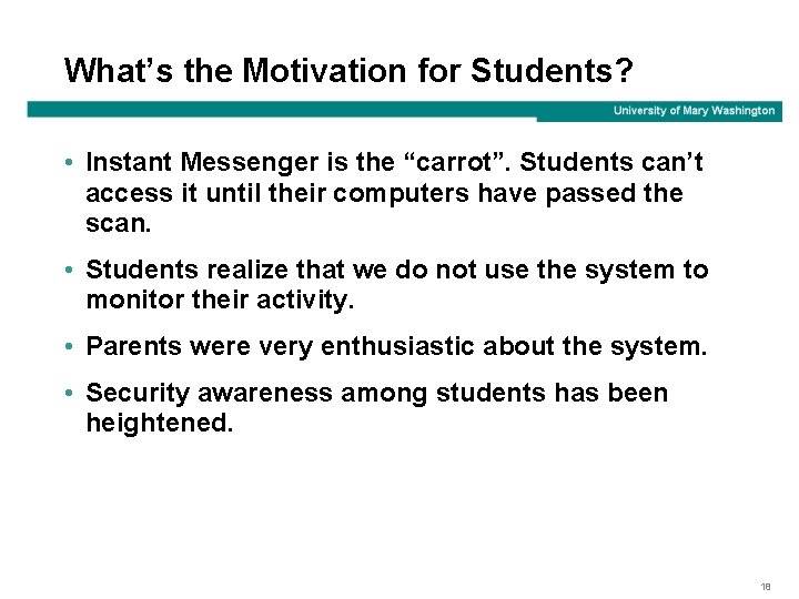 What’s the Motivation for Students? • Instant Messenger is the “carrot”. Students can’t access