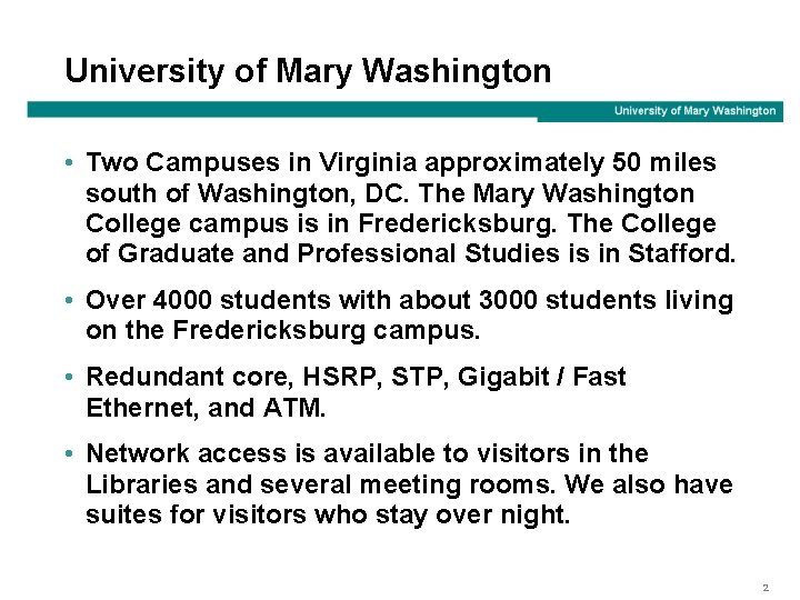 University of Mary Washington • Two Campuses in Virginia approximately 50 miles south of