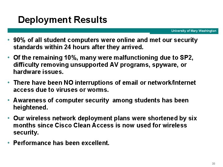 Deployment Results • 90% of all student computers were online and met our security