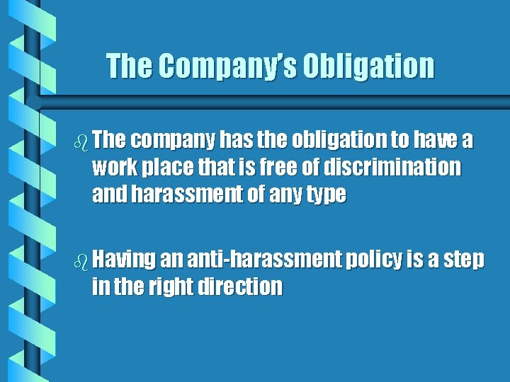 The Company’s Obligation b The company has the obligation to have a work place