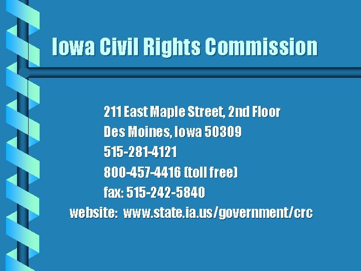 Iowa Civil Rights Commission 211 East Maple Street, 2 nd Floor Des Moines, Iowa