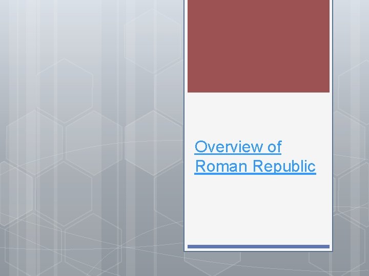 Overview of Roman Republic 
