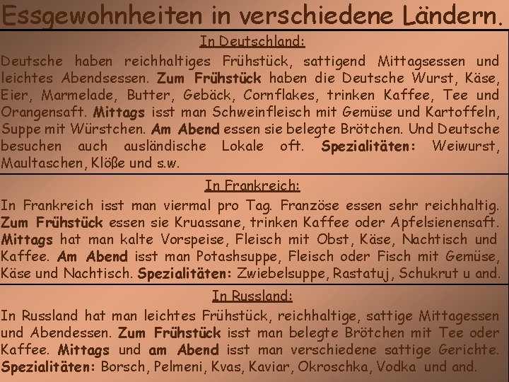 Essgewohnheiten in verschiedene Ländern. In Deutschland: Deutsche haben reichhaltiges Frühstück, sattigend Mittagsessen und leichtes