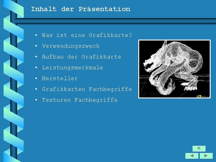 Inhalt der Präsentation • Was ist eine Grafikkarte? • Verwendungszweck • Aufbau der Grafikkarte