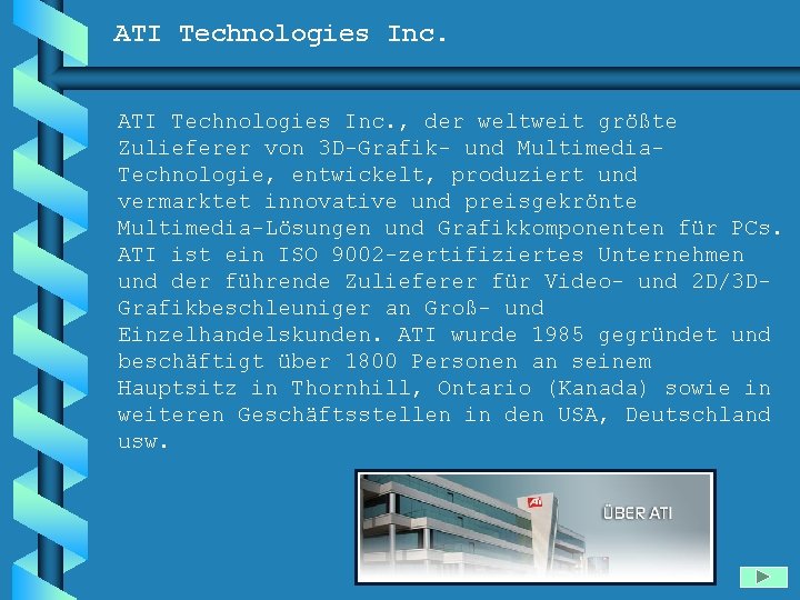 ATI Technologies Inc. , der weltweit größte Zulieferer von 3 D-Grafik- und Multimedia. Technologie,