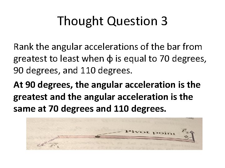 Thought Question 3 Rank the angular accelerations of the bar from greatest to least