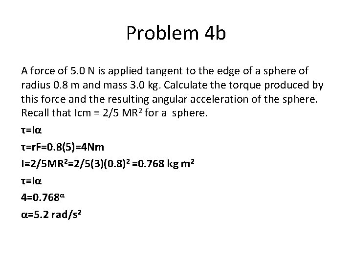 Problem 4 b A force of 5. 0 N is applied tangent to the