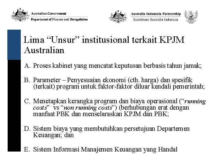 Lima “Unsur” institusional terkait KPJM Australian A. Proses kabinet yang mencatat keputusan berbasis tahun