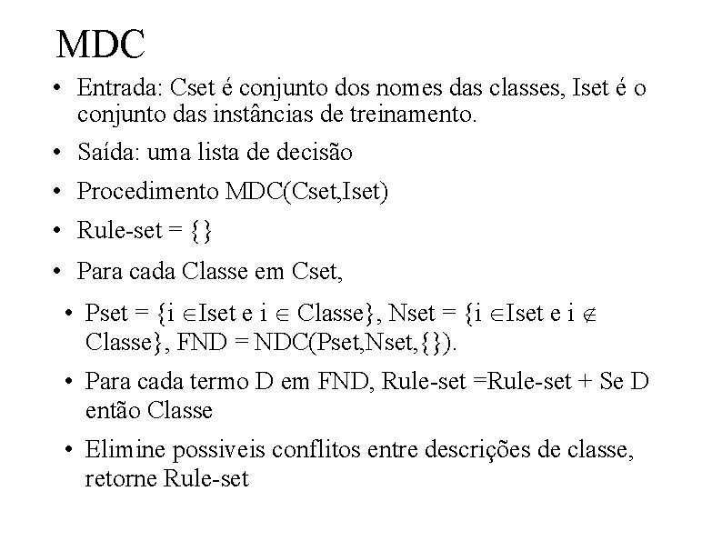 MDC • Entrada: Cset é conjunto dos nomes das classes, Iset é o conjunto