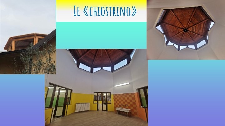 Il «chiostrino» 